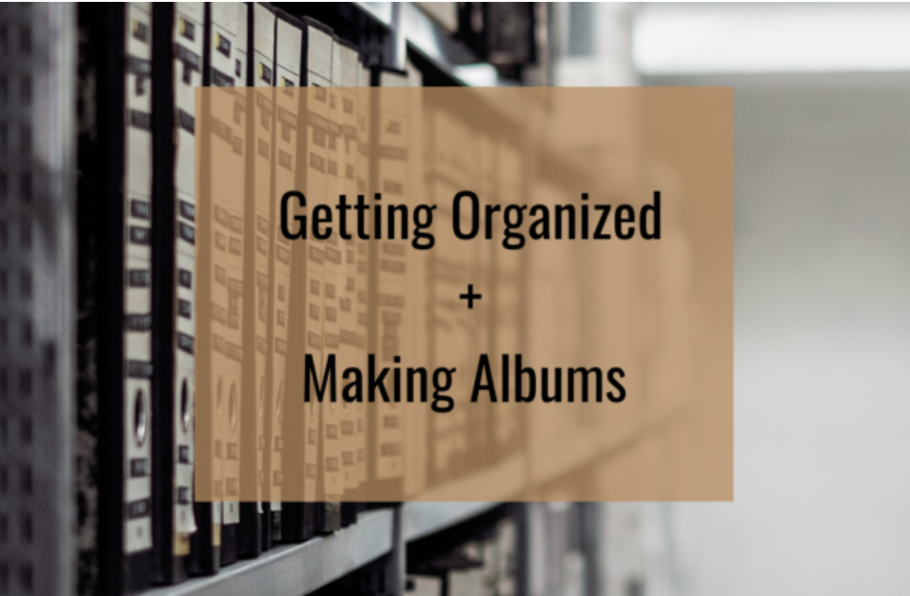 THE BEST WAY TO ORGANIZE YOUR DIGITAL VIDEOS AND PHOTOS?